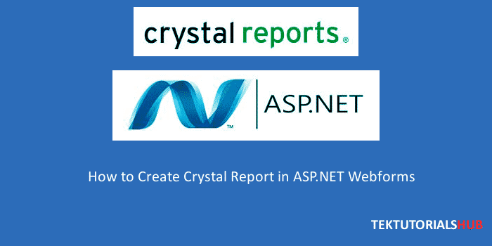How to Create Crystal Reports In ASP.NET Webforms