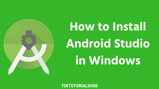 How to Install Android Studio on Windows