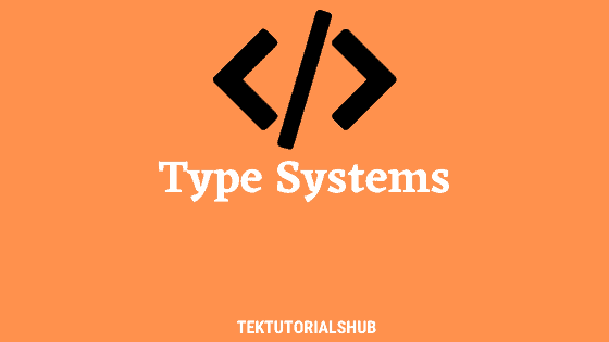 Type Systems in Programming Languages