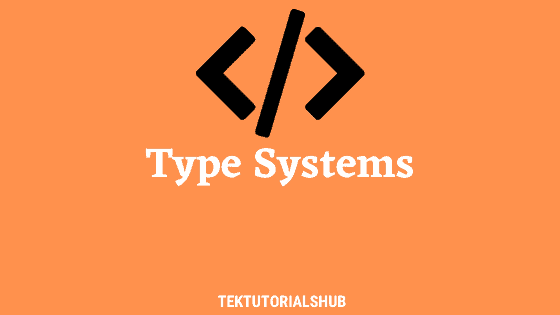 Type Systems in Programming Languages - Tektutorialshub
